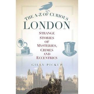 The A-Z of Curious London