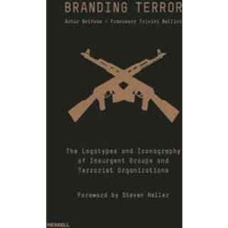 Branding Terror: The Logotypes and Iconography of Insurgent Groups and Terrorist Organizations