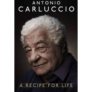 Antonio Carluccio a Recipe for Life