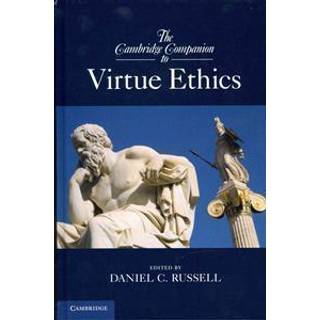 The Cambridge Companion to Virtue Ethics