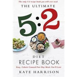 The Ultimate 5:2 Diet Recipe Book