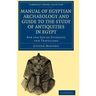 Manual of Egyptian Archaeology and Guide to the Study of Antiquities in Egypt