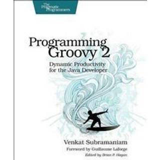 Programming Groovy 2.0