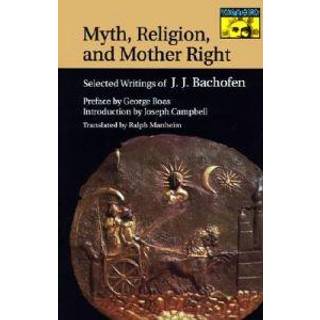 Myth, Religion, and Mother Right