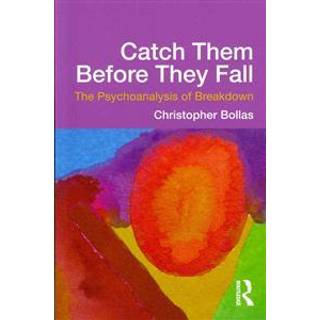 Catch Them Before They Fall: The Psychoanalysis of Breakdown