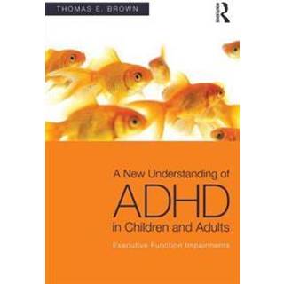 A New Understanding of ADHD in Children and Adults