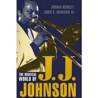 The Musical World of J.J. Johnson