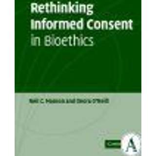 Rethinking Informed Consent in Bioethics