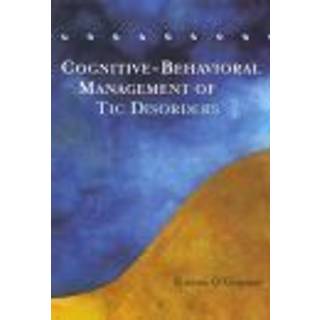 Cognitive-Behavioral Management of Tic Disorders