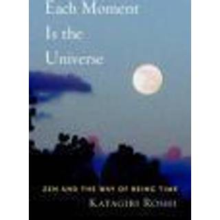 Each Moment Is the Universe