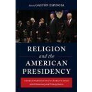 Religion and the American Presidency