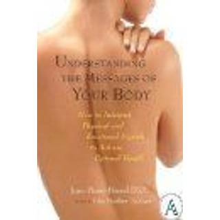 Understanding the Messages of Your Body