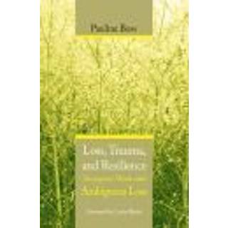 Loss, Trauma, and Resilience