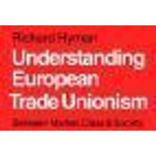 Understanding European Trade Unionism