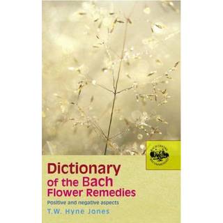 Dictionary Of The Bach Flower Remedies