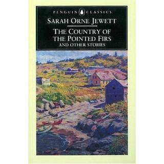 The Country of the Pointed Firs and Other Stories