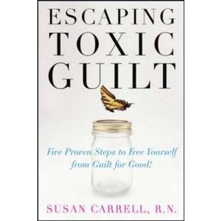 Escaping Toxic Guilt