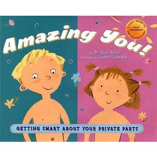 Amazing You!: Getting Smart About Your Private Parts