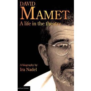David Mamet: A Life in the Theatre