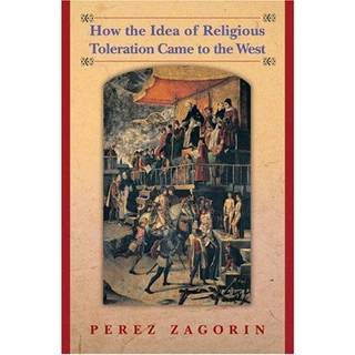 How the Idea of Religious Toleration Came to the West