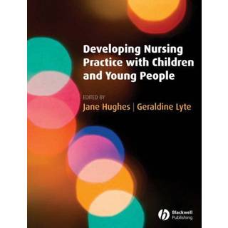 Developing Nursing Practice with Children and Young People