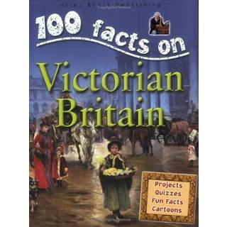 100 Facts - Victorian Britain