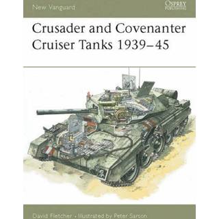 Crusader and Covenanter Cruiser Tanks 1939–45
