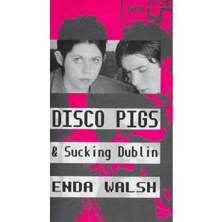 Disco Pigs & Sucking Dublin
