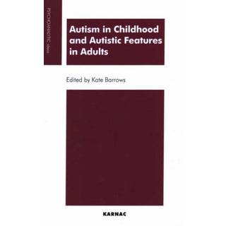 Autism in Childhood and Autistic Features in Adults