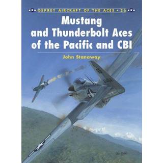 Mustang and Thunderbolt Aces of the Pacific and CBI