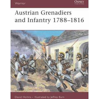 Austrian Grenadiers and Infantry 1788–1816
