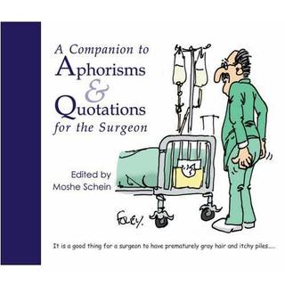 A Companion to Aphorisms & Quotations for the Surgeon