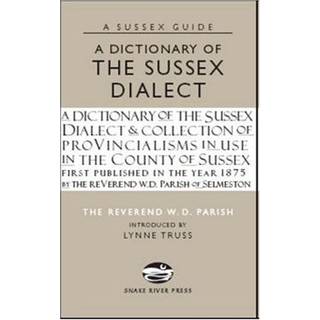 A Dictionary of the Sussex Dialect