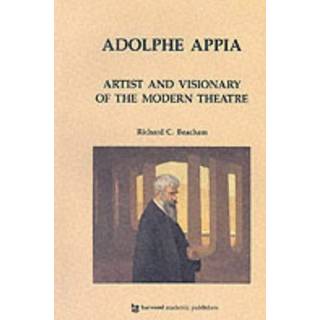 Adolphe Appia: Artist and Visionary of the Modern Theatre