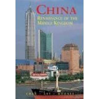 China: Renaissance of the Middle Kingdom
