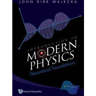 Introduction To Modern Physics: Theoretical Foundations