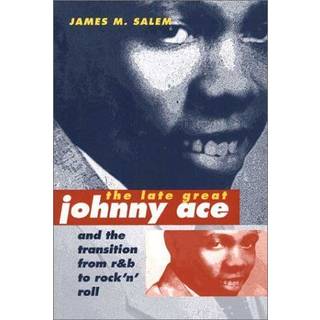 The Late Great Johnny Ace and the Transition from R&B to Rock 'n' Roll