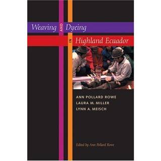 Weaving and Dyeing in Highland Ecuador