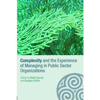 Complexity and the Experience of Managing in Public Sector Organizations