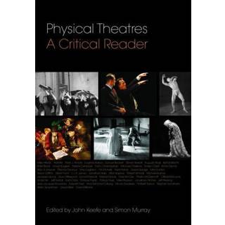 Physical Theatres: A Critical Reader