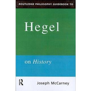 Routledge Philosophy Guidebook to Hegel on History