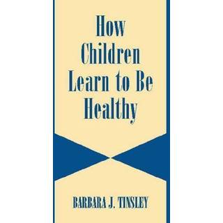 How Children Learn to be Healthy