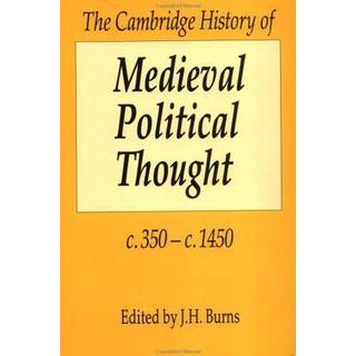 The Cambridge History of Medieval Political Thought c.350–c.1450