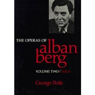 The Operas of Alban Berg, Volume II