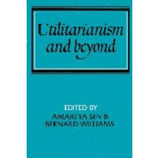 Utilitarianism and Beyond