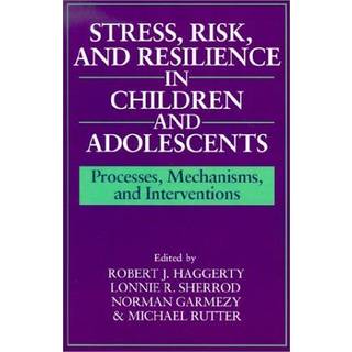 Stress, Risk, and Resilience in Children and Adolescents