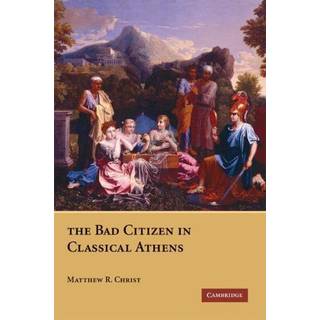 The Bad Citizen in Classical Athens
