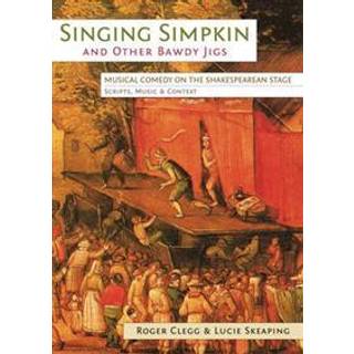 Singing Simpkin and other Bawdy Jigs