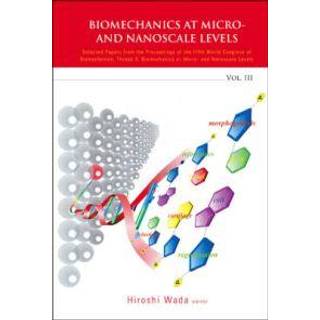 Biomechanics At Micro- And Nanoscale Levels - Volume Iii