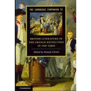 The Cambridge Companion to British Literature of the French Revolution in the 1790s